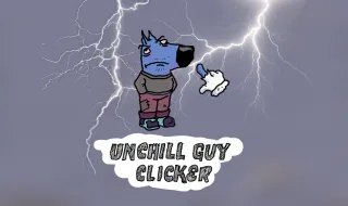 Unchill Guy Clicker